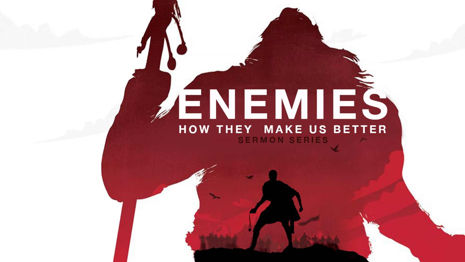 Enemies. How they make us better